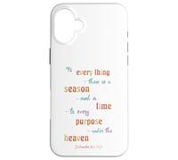to Everything There is A Season Ecclésiaste 3 1 Coque pour iPhone 16 Plus