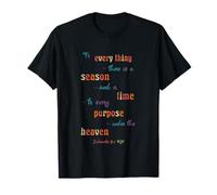 to Everything There is A Season Ecclésiaste 3 1 T-Shirt