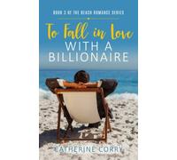 To Fall In Love With A Billionaire: Book 3 Of The Fort Myers Beach Romance Series