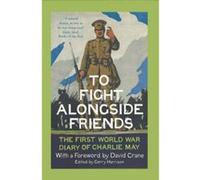 To Fight Alongside Friends - [Version Originale] Gerry Harrison, David Crane (Auteur)