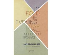 To Fold the Evening Star: New and Selected Poems