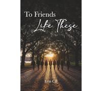 To Friends Like These