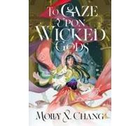 To Gaze Upon Wicked Gods