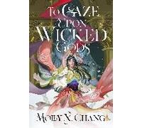 To Gaze Upon Wicked Gods