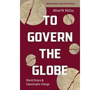To Govern the Globe: World Orders and Catastrophic Change