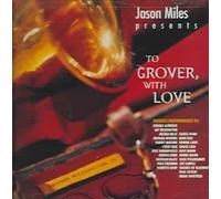 To Grover, With Love [Bonus Tracks] by Various Artists/Jason Miles [CD] NEUF