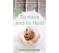 [To Have and to Hold] (By (author) Lauren Layne) [published: September, 2016]