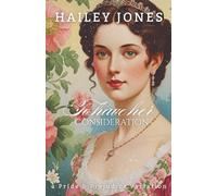 To Have Her Consideration: A Pride and Prejudice Variation