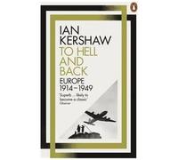 Ian Kershaw – To Hell and Back: Europe, 1914-1949 – Poche – Neuf