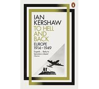 Ian Kershaw – To Hell and Back: Europe, 1914-1949 – Poche – Neuf