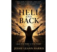 To Hell and Back: From Victim to Victory
