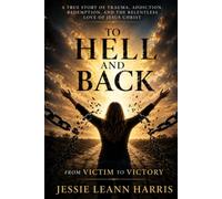 To Hell and Back: From Victim to Victory