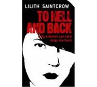 To Hell and Back Saintcrow, Lilith (Auteur)