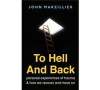 To Hell & Back John S Marzillier, (Auteur)