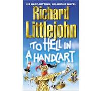 To Hell In A Handcart Pb Richard Littlejohn, (Auteur)