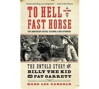 To Hell on a Fast Horse Updated Edition by Mark Lee Gardner Paperback Book Mark Lee Gardner (Auteur)