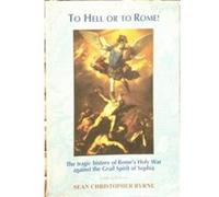 To Hell or to Rome by Sean Byrne Sean Byrne (Auteur)