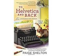 To Helvetica and Back : A Dangerous Type Mystery - [Version Originale] Inconnu (Auteur)