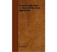 To Herat and Cabul - A Story of the First Afghan War Henty, G. A. (Auteur)