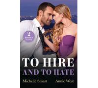 To Hire And To Hate Greek Boss to Hate (Greek Rivals) / Forbidden Princess's Billionaire Bodyguard - Michelle Smart - Mills & Boon - ebook (ePub) - Livre