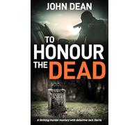 TO HONOUR THE DEAD: a thrilling murder mystery with detective Jack Harris