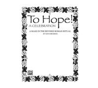 To Hope! A Mass - Mixed Voices