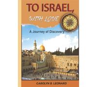 To Israel, With Love, 3rd edition: A Journey of Discovery