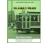 To Jaro V Praze - That Spring In Prague: Bilingual Czech-English Edition