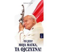 To jest Moja Matka ta Ojczyzna - Jarosław Szarek (Buch auf Polnisch)