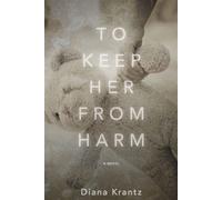 To Keep Her From Harm - Diana Krantz - Diana Krantz - ebook (ePub) - Livre