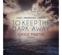 Prokofievs, S. / Martin, Gayle - to Keep The Dark Away