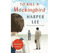 To Kill a Mockingbird: A Graphic Novel by Lee, Harper [Hardback] NEUF