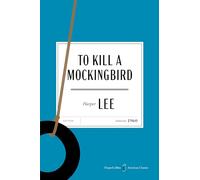 To Kill a Mockingbird American Classics Edition: A Special Edition of the Beloved Novel, in Celebration of America’s 250th Anniversary