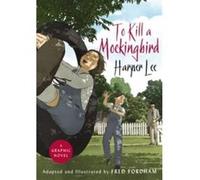 To Kill a Mockingbird: The stunning graphic novel adaptation by Lee, Harper NEUF
