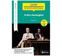 To Kill A Mockingbird, Harper Lee - Cahier D'accompagnement À La Lecture De L'oeuvre Intégrale Spécialité Llce Anglais 1re B2