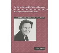 To Kill a Mockingbird in the Classroom, The Ncte High School Literature Series Louel C. Gibbons (Auteur)