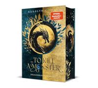 ... to Kill a Monster. Dragonblood Academy: Die heißersehnte Fortsetzung des Spiegel-Bestsellers ¿It Takes a Monster ...¿ | Limitierte Auflage mit Farbschnitt