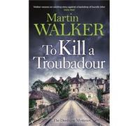 To Kill a Troubadour by Martin Walker Martin Walker (Auteur)