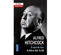 To Kill or Not to Kill - A vous de tuer: Bilingue Hitchcock présente