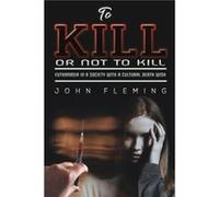 To Kill or Not to Kill by John Fleming John Fleming (Auteur)
