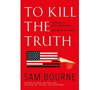 To Kill the Truth