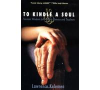 To Kindle the Soul: Ancient Wisdom for Modern Parents and Teachers