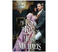 To Kiss A King