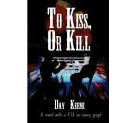 To Kiss, Or Kill