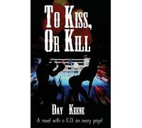 To Kiss, Or Kill