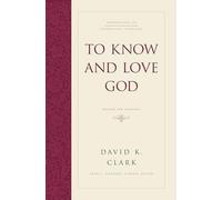 To Know and Love God: Method for Theology