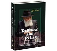 To Know and To Care: Heartwarming Stories of the Lubavitcher Rebbe's Compassion, Wisdom, and Enduring Impact on Humanity (2 vol)