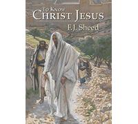 To Know Christ Jesus