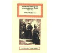To Lhasa in Disguise William McGovern (Auteur)