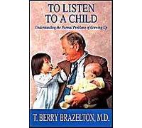 To Listen To A Child & Understanding The Normal Problems Of Growing Up